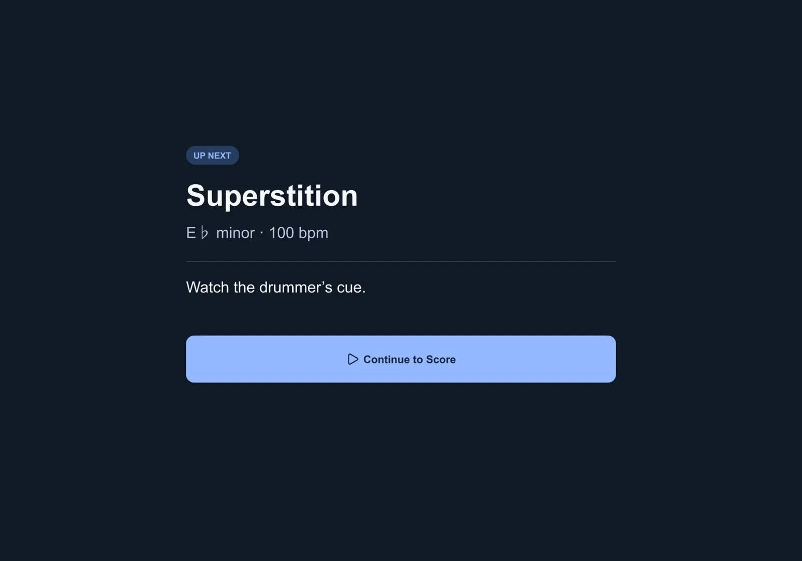 Between-song card: Up next, Superstition, E flat minor, 100 bpm, note: Watch the drummer's cue, and a Continue to Score button.